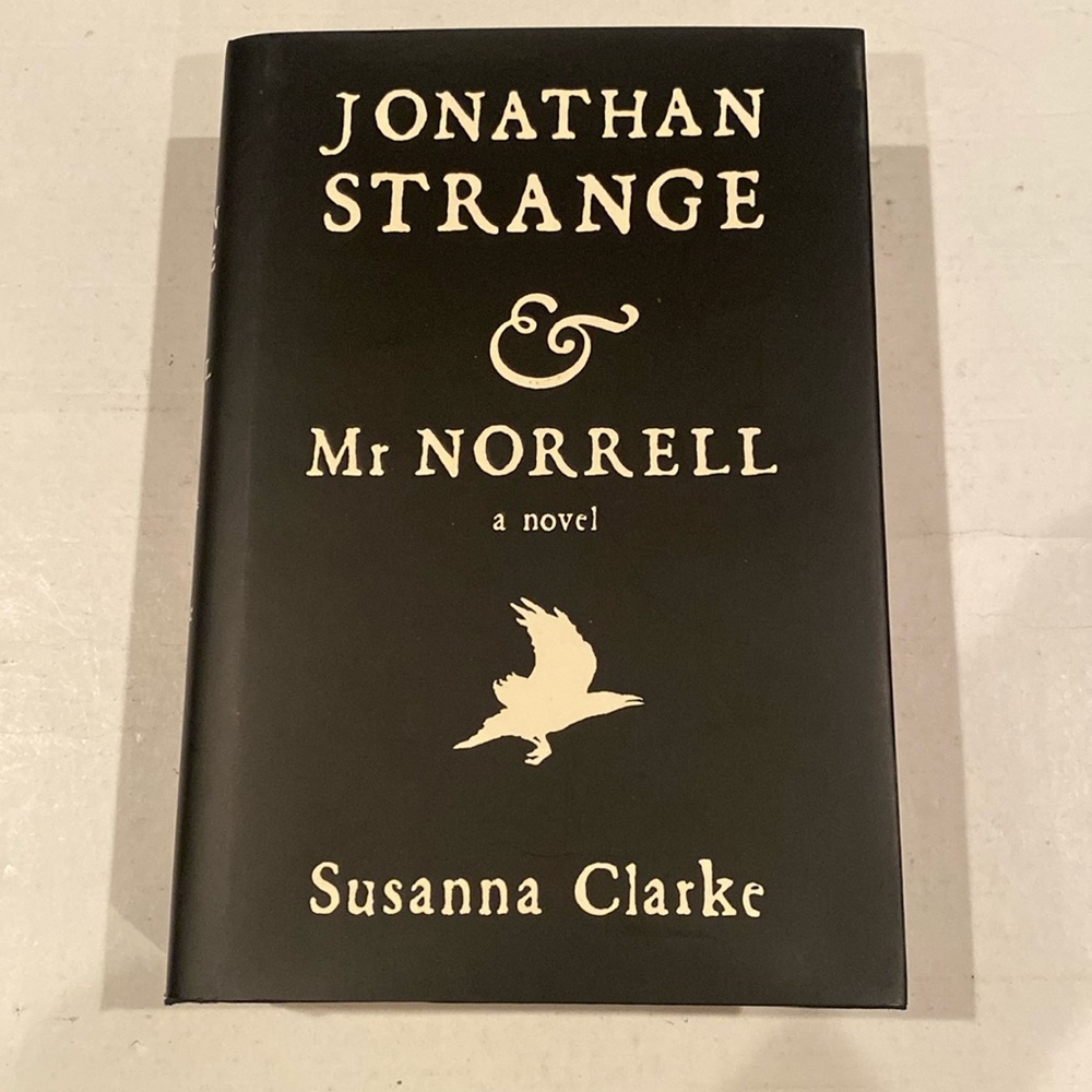“Jonathan Strange & Mr. Norrell,” a novel, hardcover with dust jacket